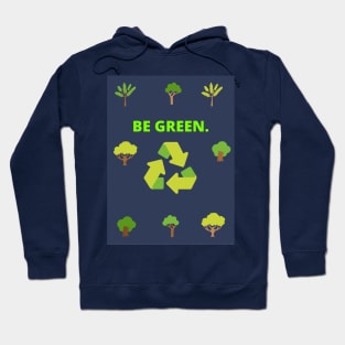 Be green Hoodie